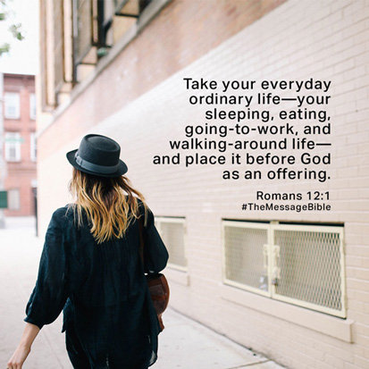 Take your everyday ordinary life -