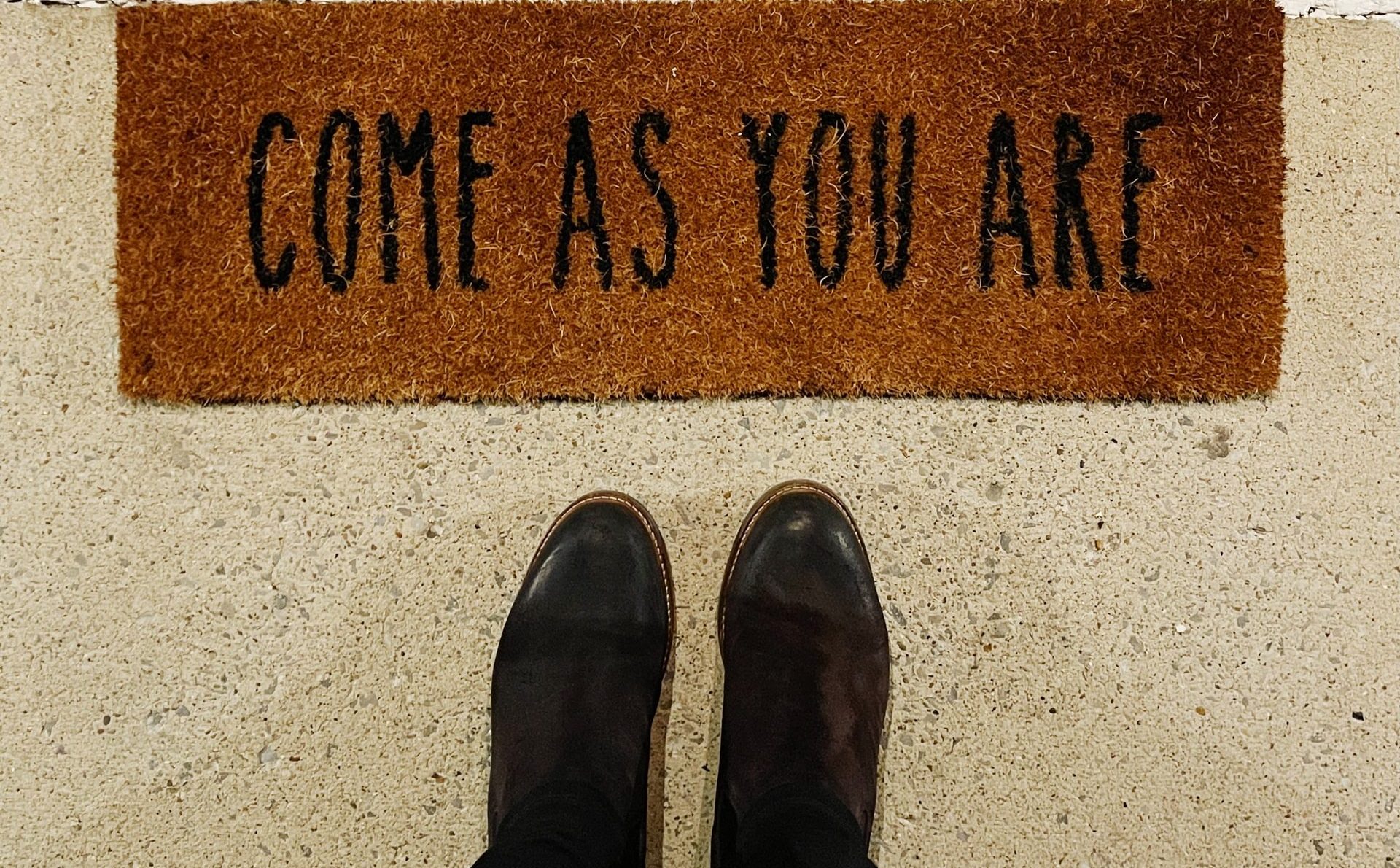 welcome mat that says come as you are